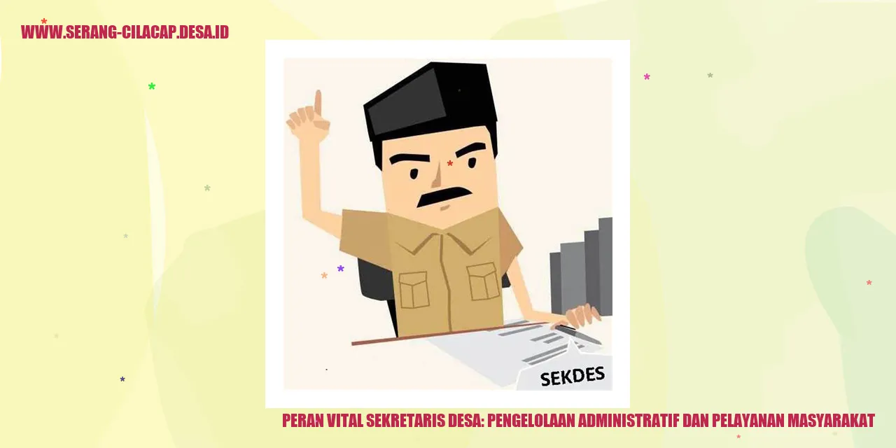 Peran Vital Sekretaris Desa: Pengelolaan Administratif dan Pelayanan Masyarakat