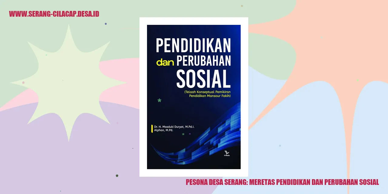 Pesona Desa Serang: Meretas Pendidikan dan Perubahan Sosial