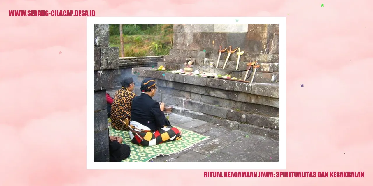 Ritual Keagamaan Jawa: Spiritualitas dan Kesakralan