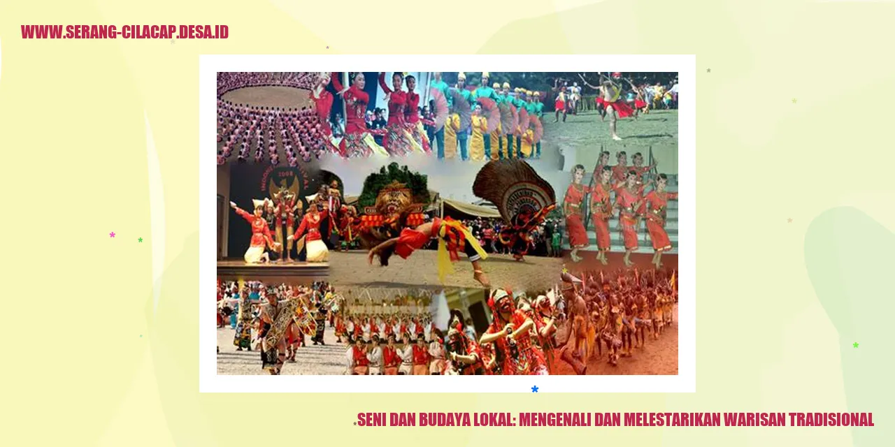 Seni dan Budaya Lokal: Mengenali dan Melestarikan Warisan Tradisional